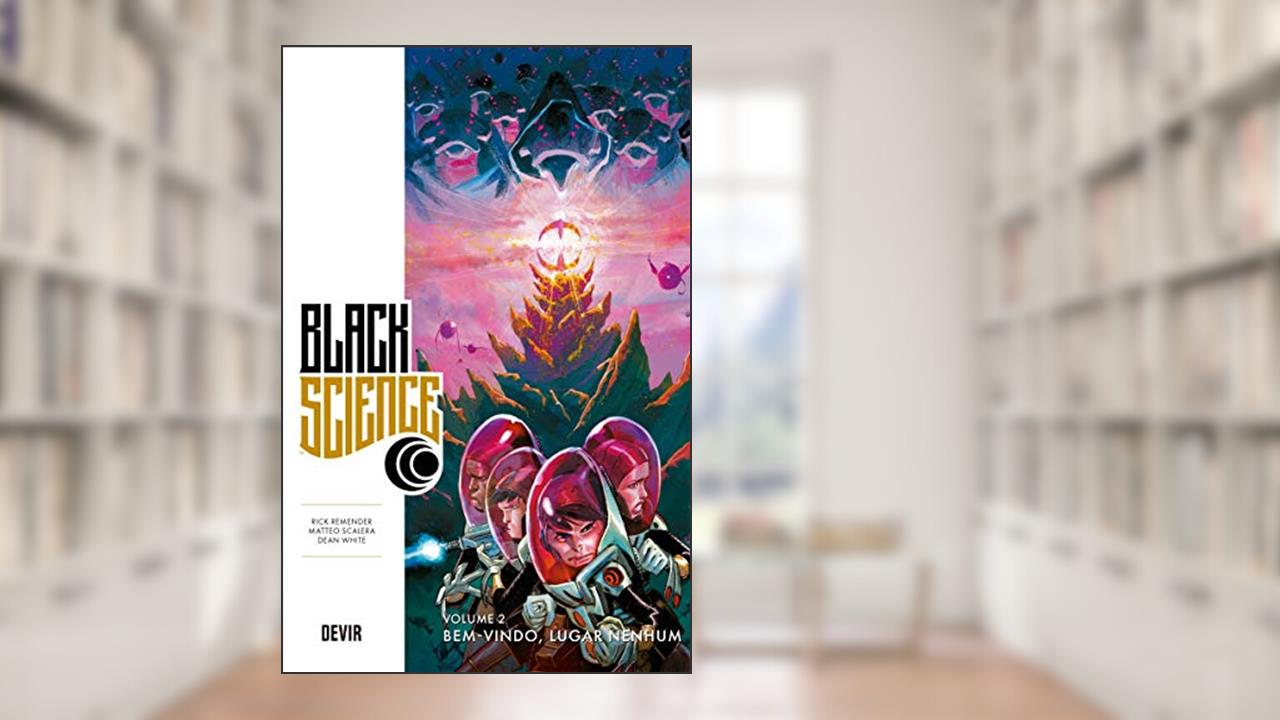 Capa de Black Science Volume 2: Bem-vindo, Lugar Nenhum, do autor Rick Remender