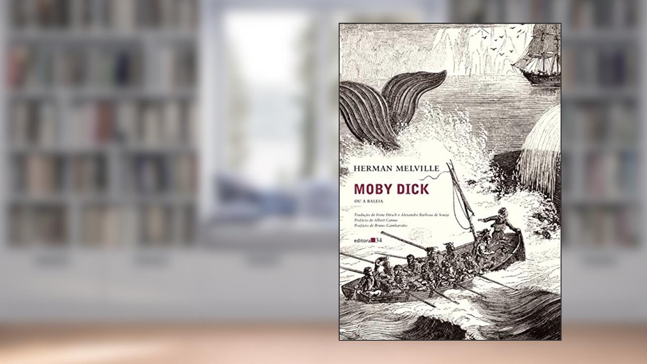 Moby Dick, ou A baleia, de Herman Melville