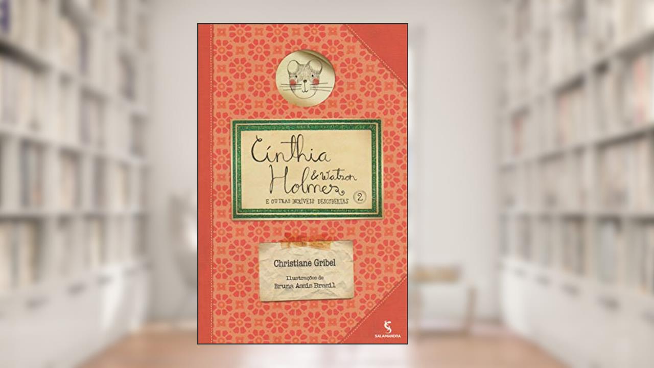 Capa de Cínthia Holmes & Watson - E outras incríveis descobertas: Volume 2, do autor Christiane Gribel