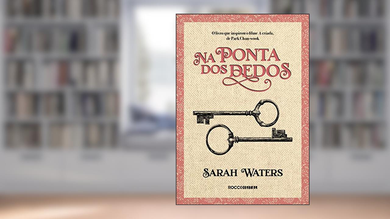 Capa de Na ponta dos dedos, do autor Sarah Waters