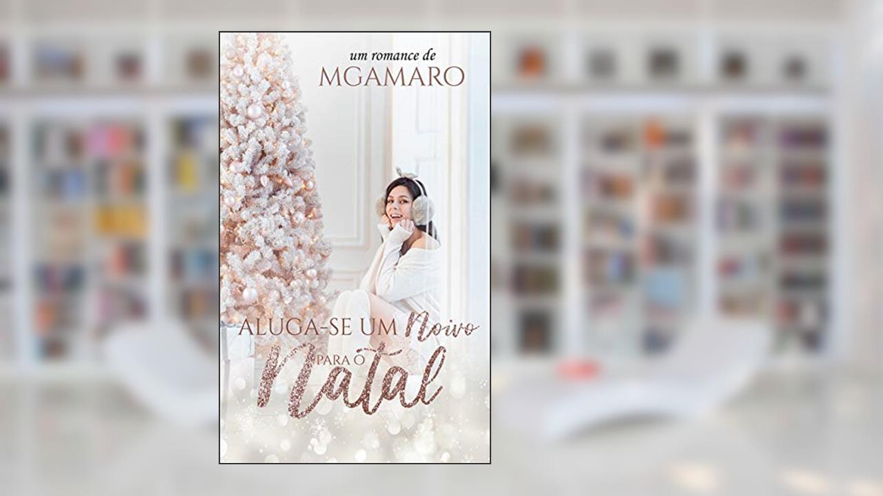 Aluga-se Um Noivo para o Natal, do autor MG Amaro
