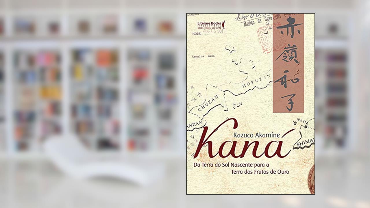 Capa de Kaná: da Terra do sol Nascente Para a Terra dos Frutos de Ouro, do autor Kazuco Akamine