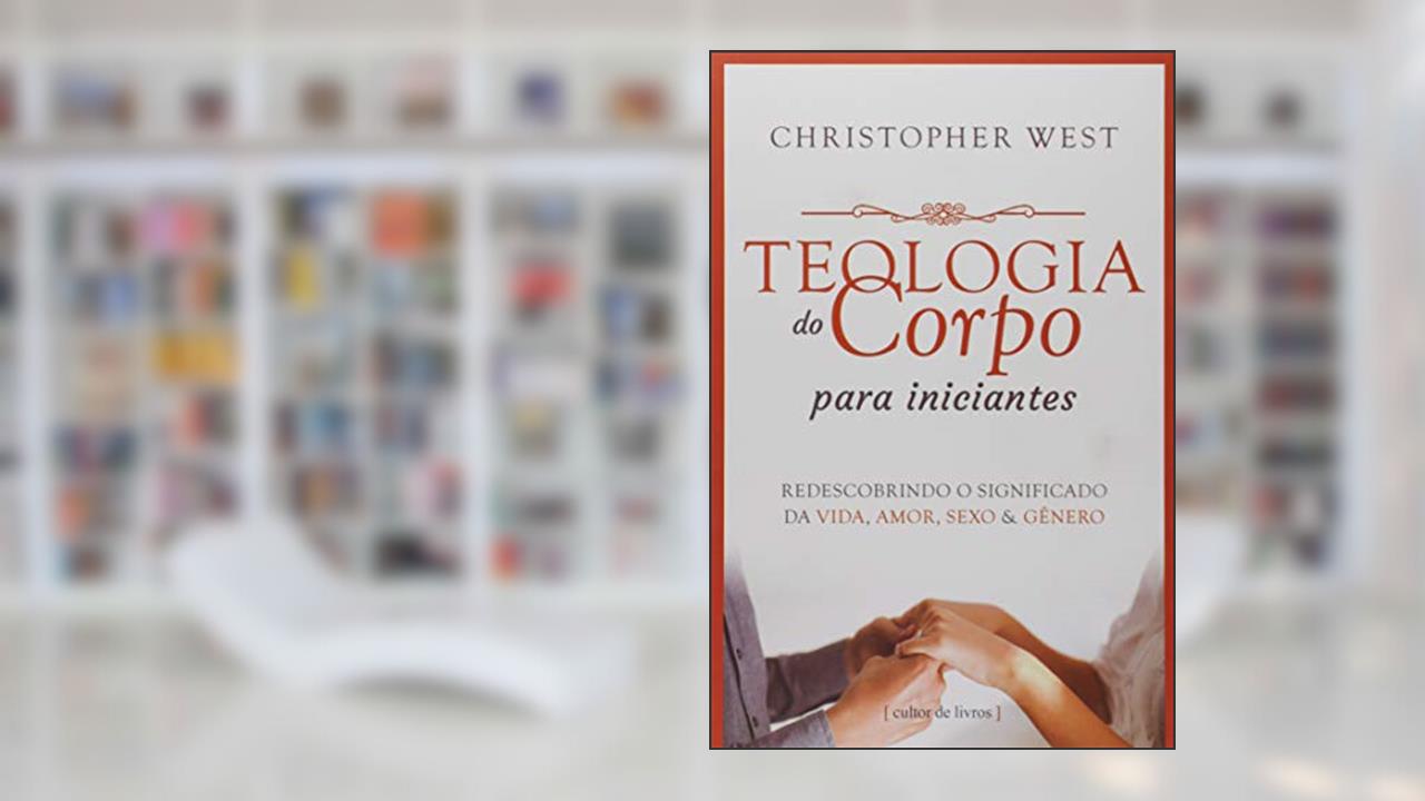 Capa de Teologia do Corpo Para Iniciantes, do autor Christopher West