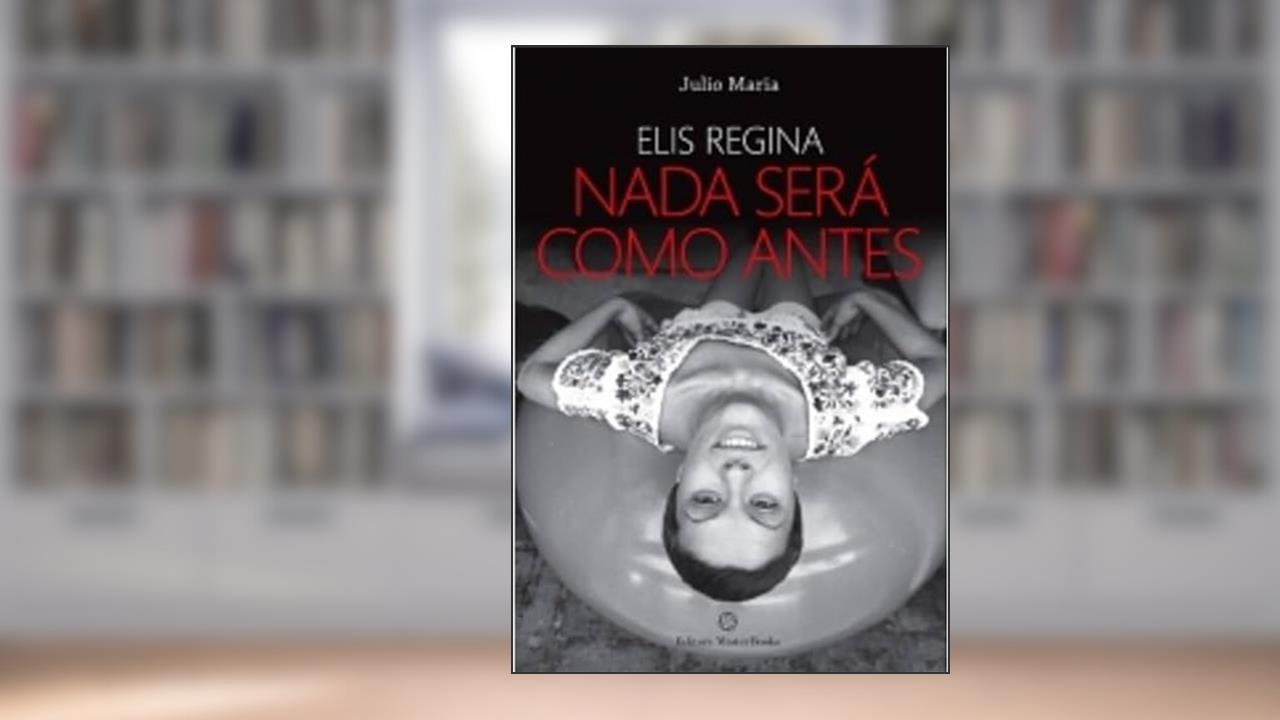 Capa de Elis Regina. Nada Será Como Antes, do autor Julio Maria