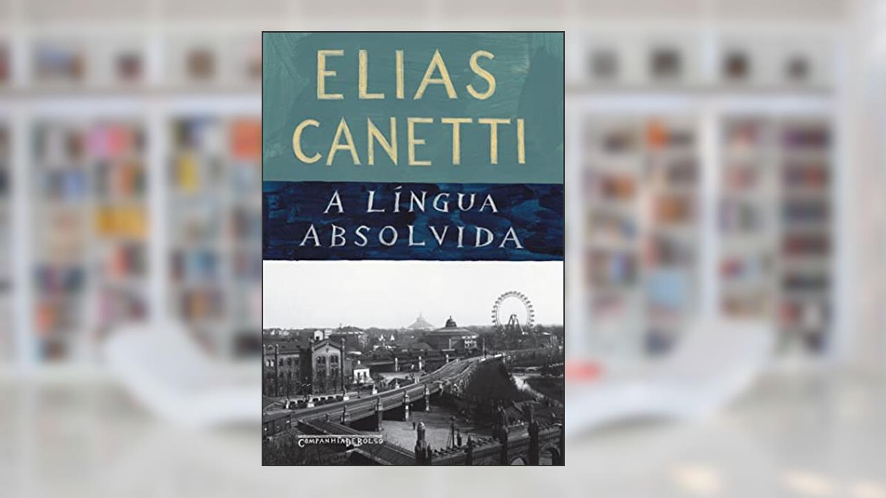 Capa de A língua absolvida, do autor Elias Canetti