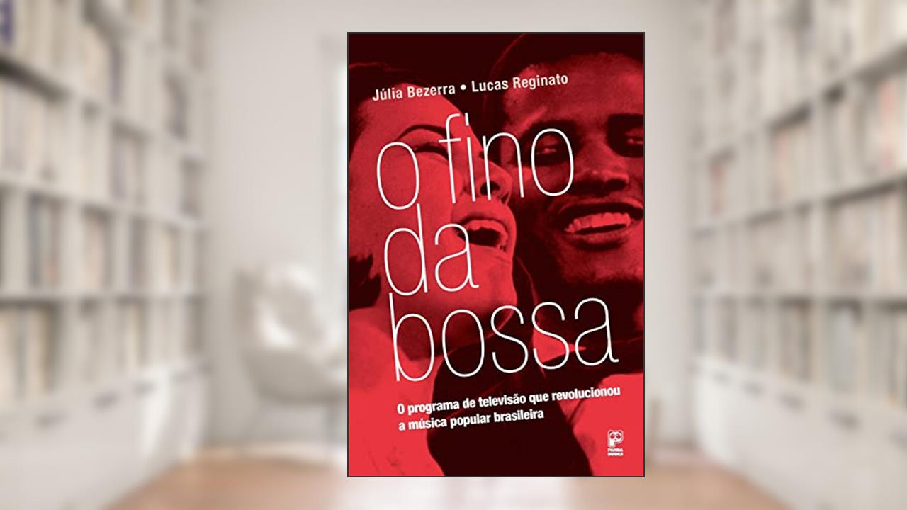 Capa de O fino da Bossa, do autor Júlia Bezerra; Lucas Reginato