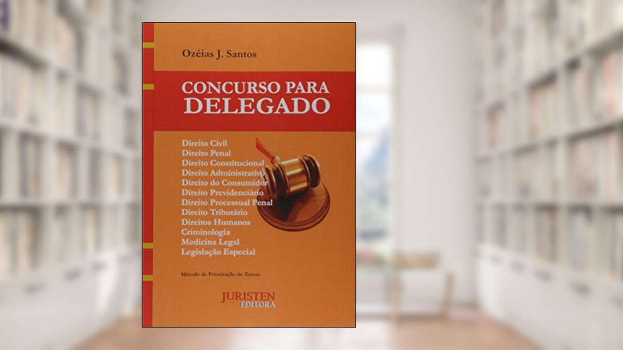 Capa de Concurso Para Delegado, do autor Ozéias J. Santos