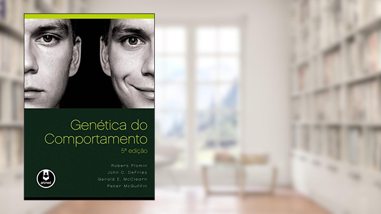 Capa de Genética do Comportamento, do autor Robert Plomin; John C. DeFries; Gerald E. McClearn; Peter McGuffin