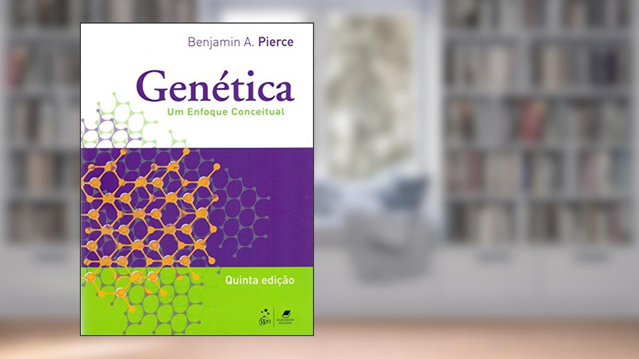 Capa de Genética - Um Enfoque Conceitual, do autor Benjamin A. PIERCE