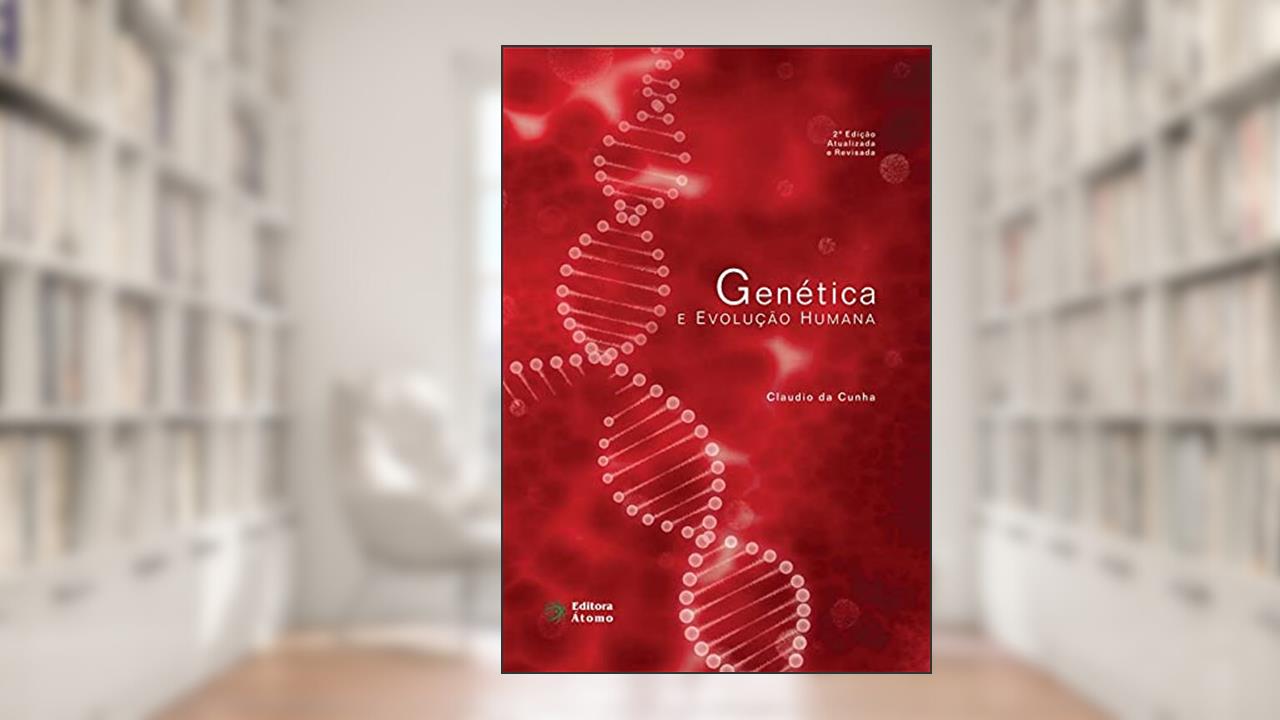 Capa de Genética e Evolução Humana, do autor Claudio da Cunha