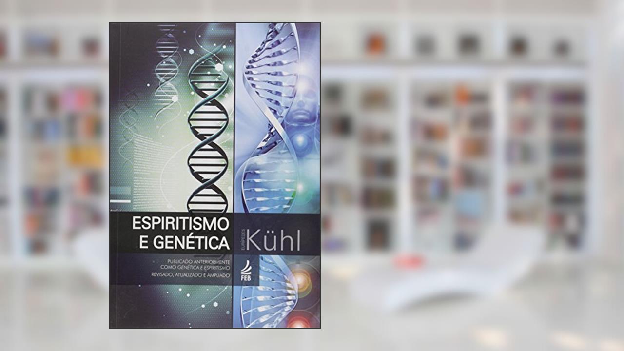 Capa de Espiritismo e Genética, do autor Eurípedes Kühl
