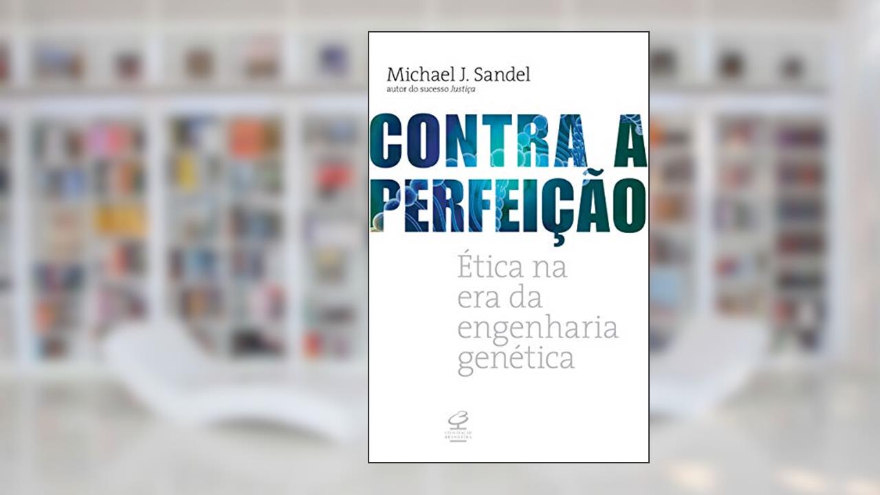 Capa de Contra a perfeição: Ética na era da engenharia genética, do autor Michael J. Sandel