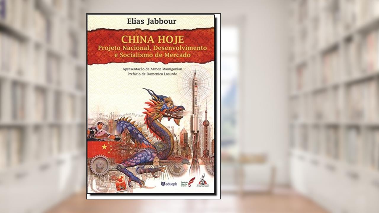 Capa de China Hoje - Projeto Nacional Desenvolvimento e Socialismo de Mercado, do autor Elias Jabbour