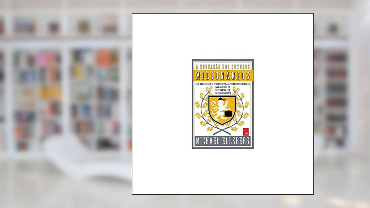 Capa de A educação dos futuros milionários, do autor Michael Ellsberg