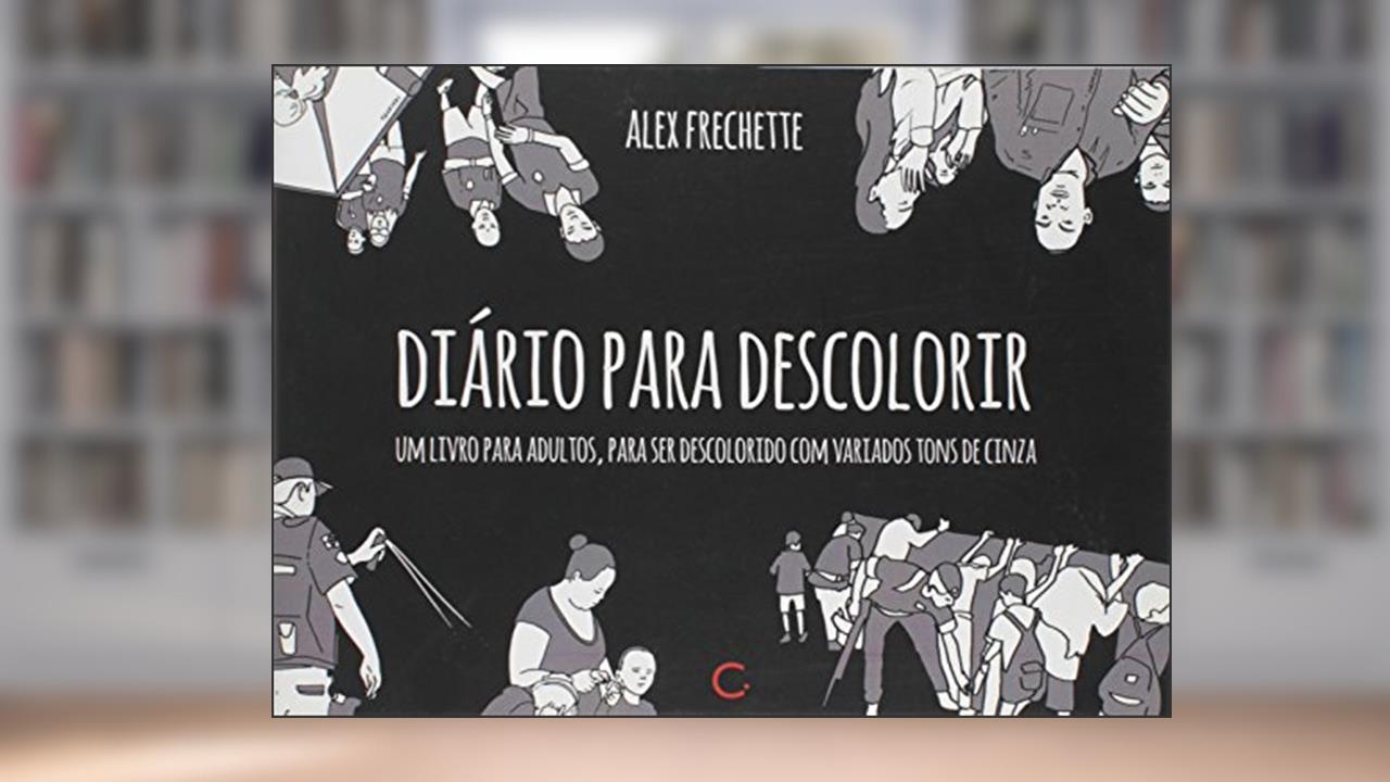 Capa de Diário Para Descolorir. Um Livro Para Adultos, Para Ser Descolorido com Variados Tons de Cinza, do autor Alex Frechette