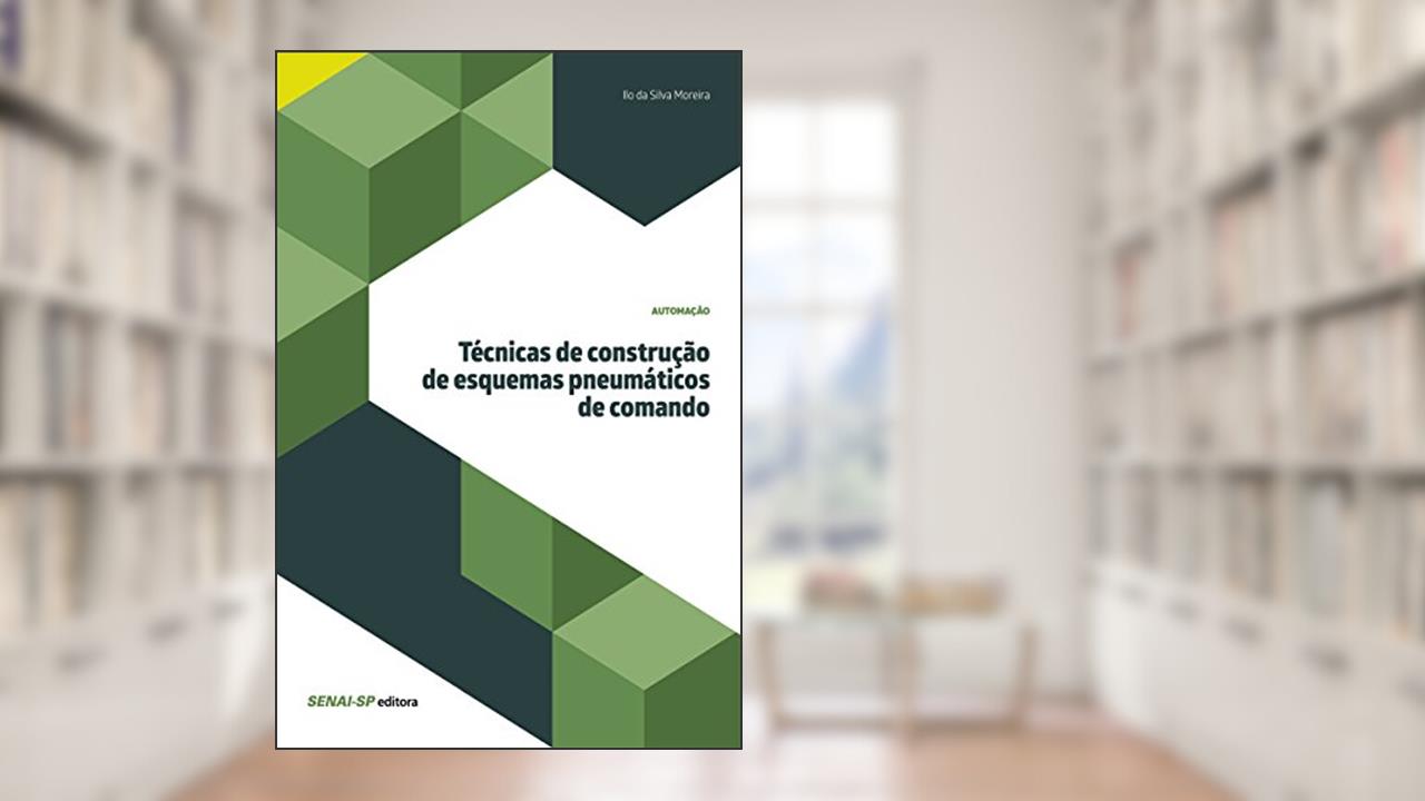 Capa de Técnicas de construção de esquemas pneumáticos de comando (Automação), do autor Ilo da Silva Moreira