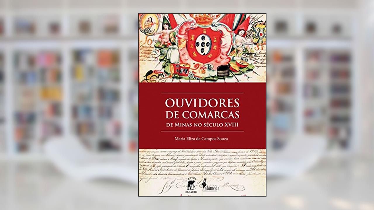 Capa de Ouvidores de Comarcas: de Minas no Século XVIII, do autor Maria Eliza de Campos Souza