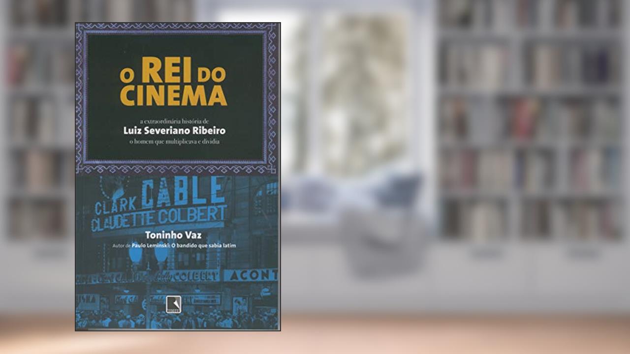 Capa de O rei do cinema, do autor Toninho Vaz