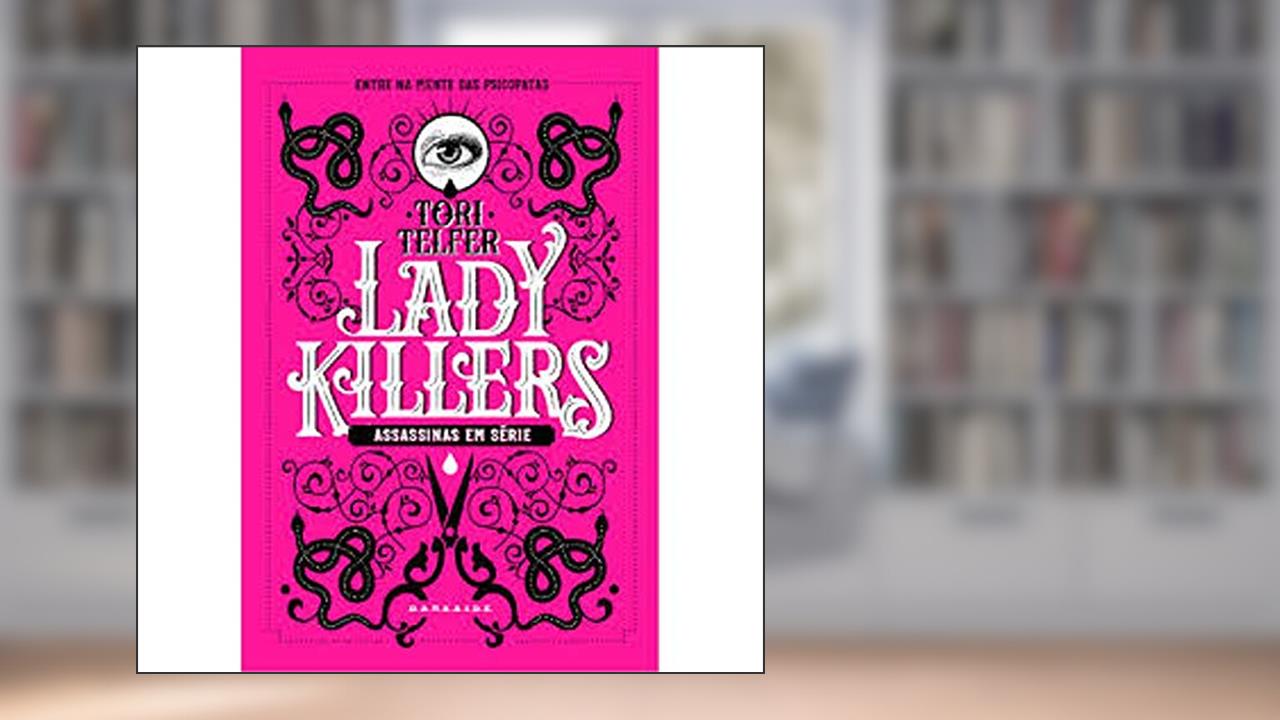 Capa de Lady Killers: Assassinas em Série, do autor Tori Telfer