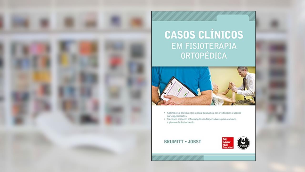 Capa de Casos Clínicos em Fisioterapia Ortopédica, do autor Jason Brumitt; Erin E. Jobst