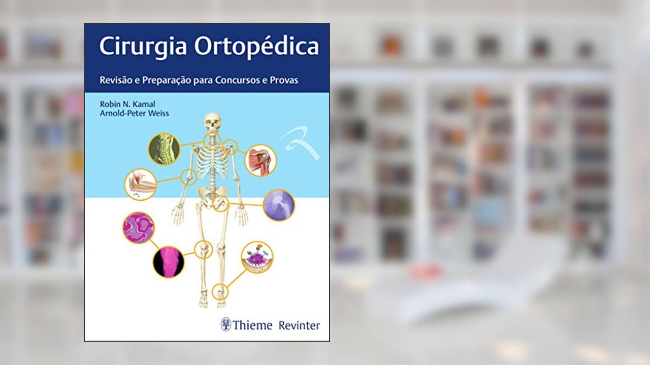 Capa de Cirurgia Ortopédica: Revisão e Preparação para Concursos e Provas, do autor Robin N. Kamal; Arnold-Peter Weiss