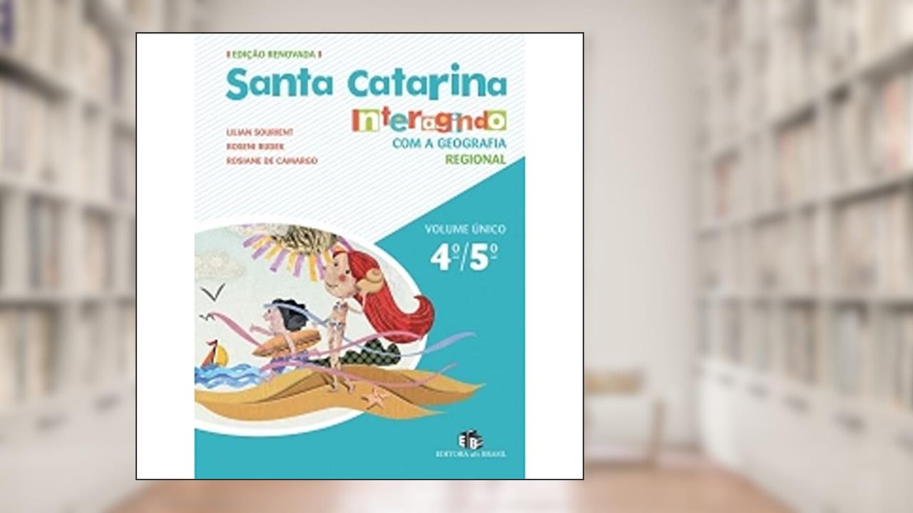 Capa de Santa Catarina. Interagindo com a Geografia, do autor Lilian Sourient; Roseni Rudek; Rosiane de Camargo