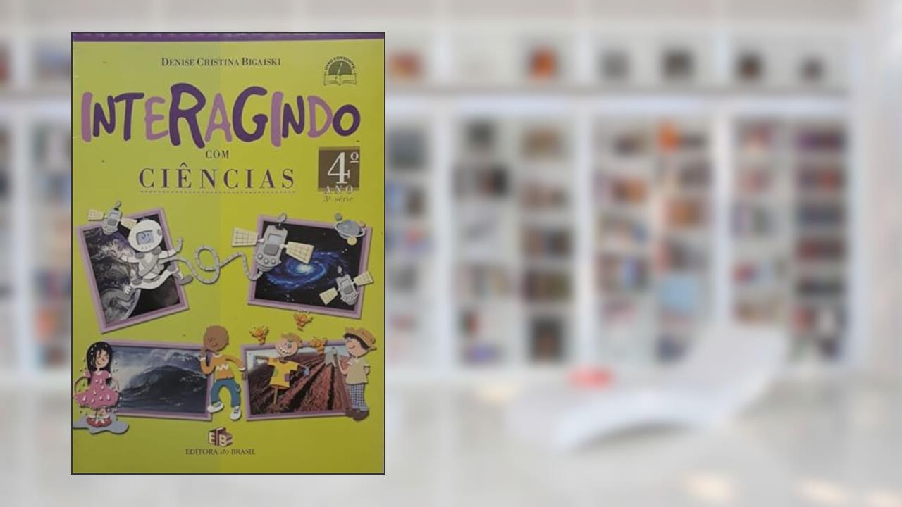 Capa de Interagindo com Ciências - 4º Ano, do autor Denise Cristina Bigaiski