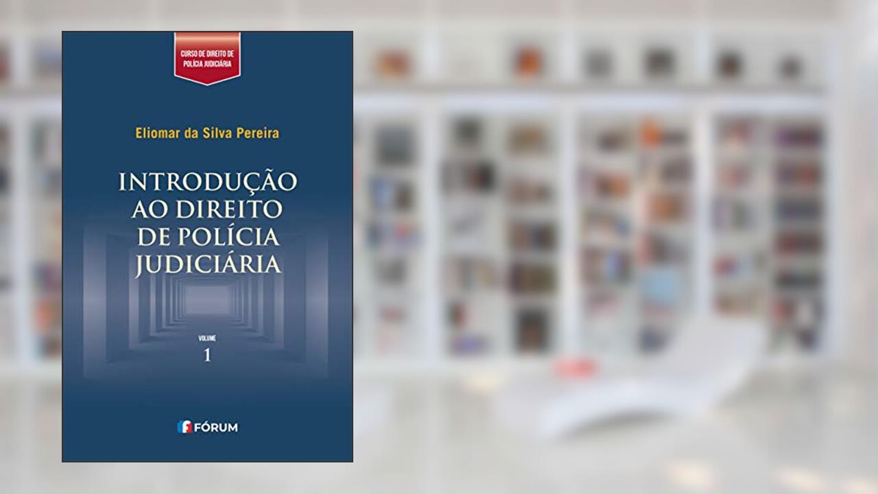 Capa de Introdução ao direito de polícia judiciária, do autor Eliomar Da Silva Pereira