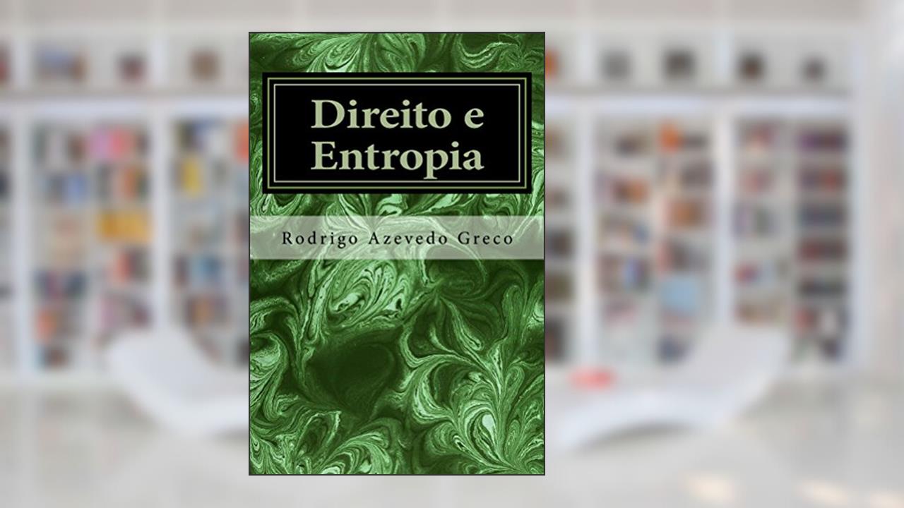 Capa de Direito e Entropia, do autor Rodrigo Greco