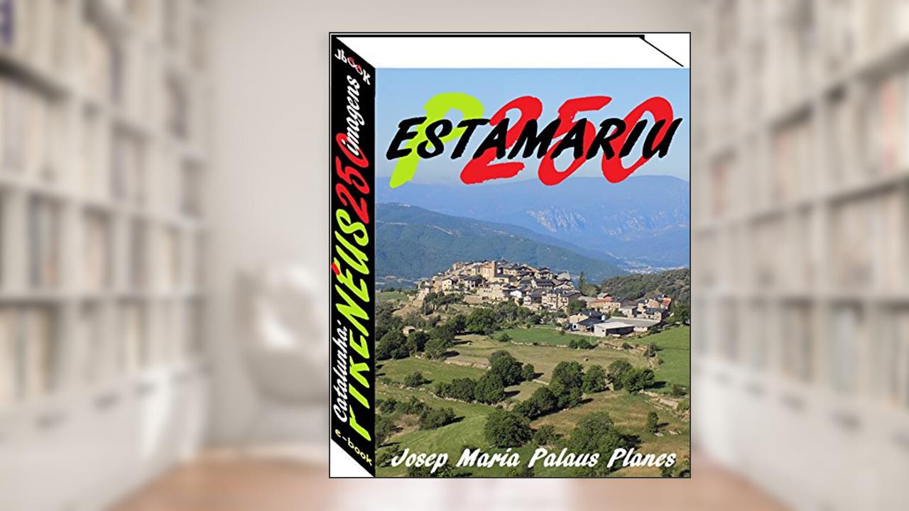 Capa de Catalunha: Pirenéus [ESTAMARIU] (250 imagens), do autor JOSEP MARIA PALAUS PLANES