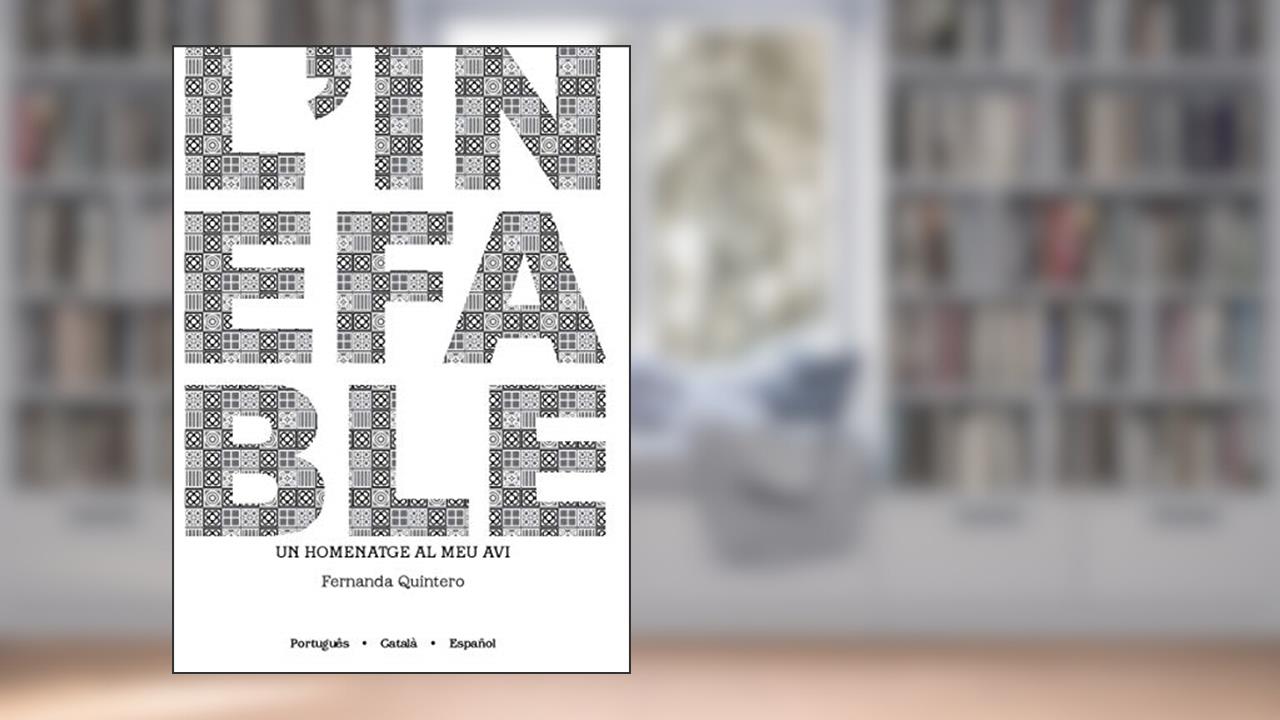 Capa de L'inefable: un homenatge al meu avi: O inefável: uma homenagem ao meu avô, do autor Fernanda Quintero