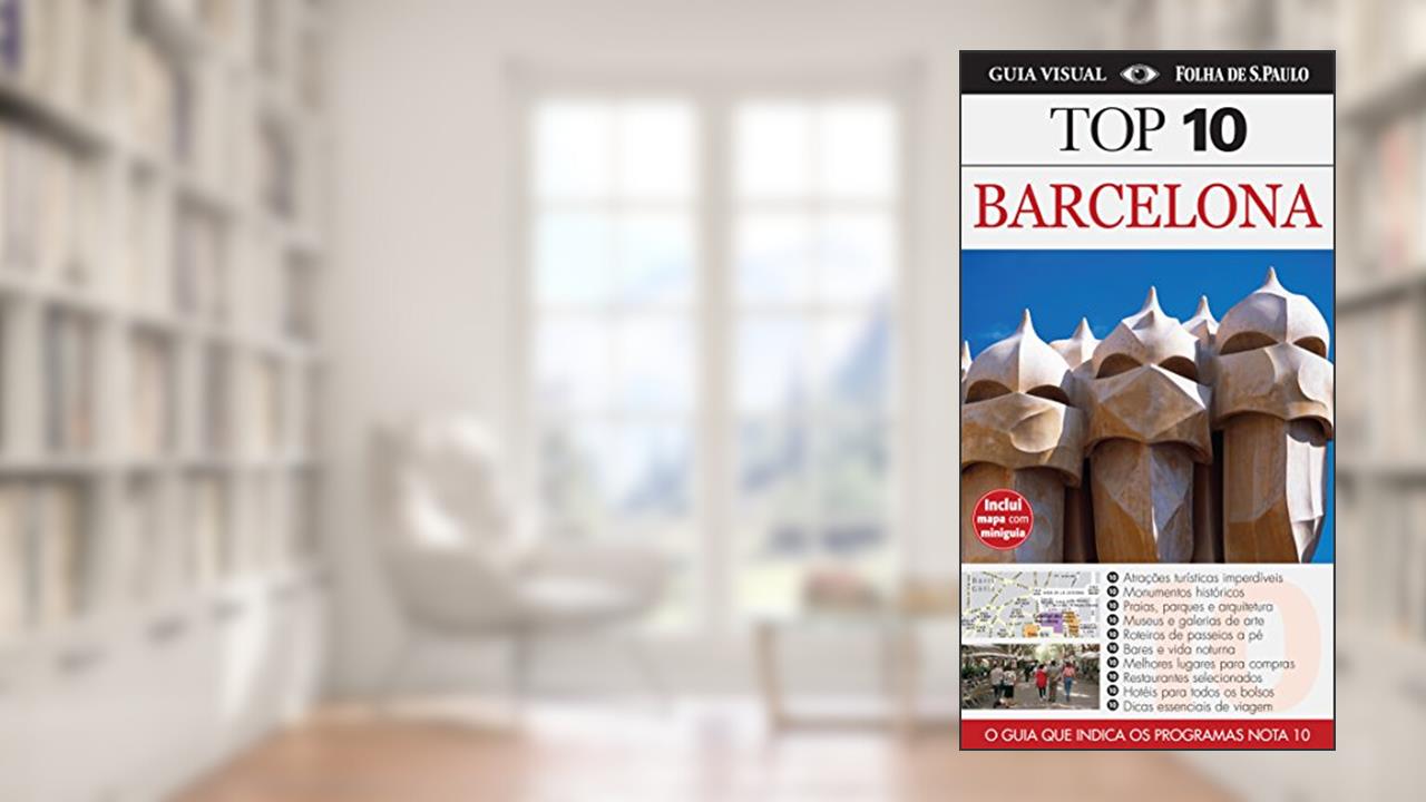 Capa de Barcelona. Guia Top 10, A Capa Pode Variar, do autor Annelise Sorensen; Ryan Chandler