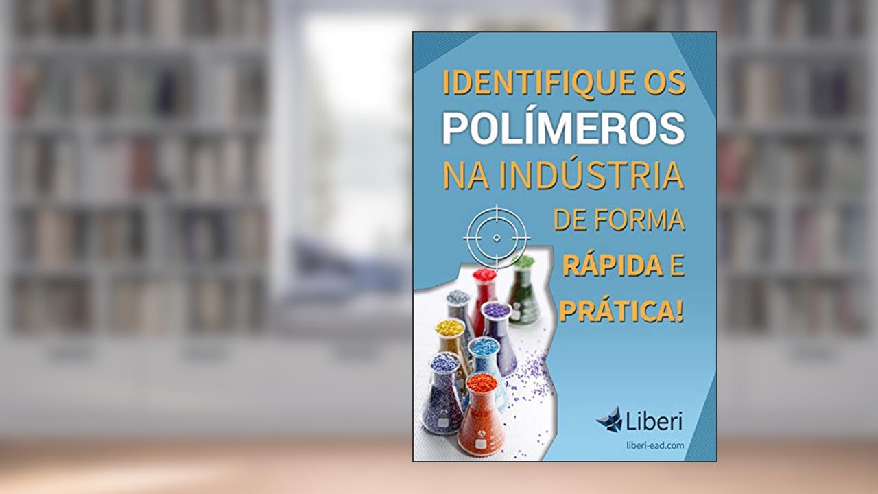 Capa de Identifique os Polímeros na Indústria de Forma Rápida e Prática, do autor Felipe Souza