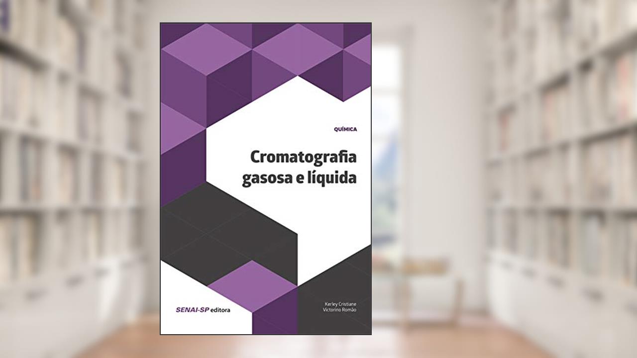 Capa de Cromatografia Gasosa e Líquida, do autor Kerley Cristiane; Victorio Romão