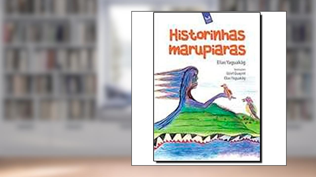 Capa de Historinhas Marupiaras, do autor Elias Yaguakag