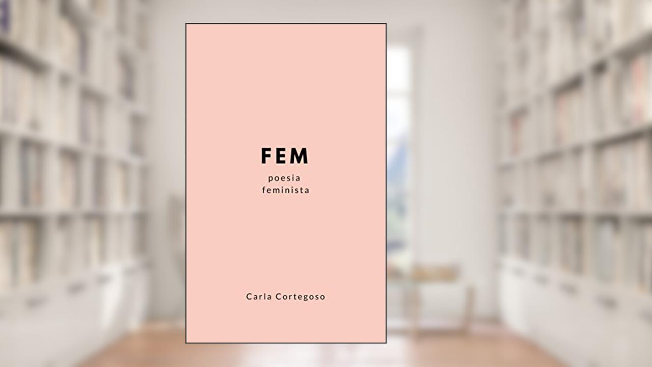 Capa de FEM: Poesia Feminista, do autor Carla Cortegoso