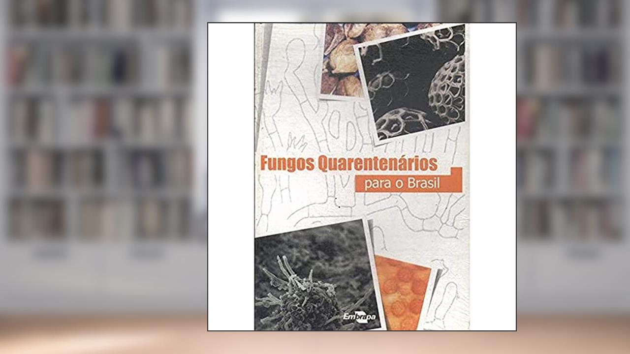 Capa de Fungos Quarentenários Para o Brasil, do autor Embrapa