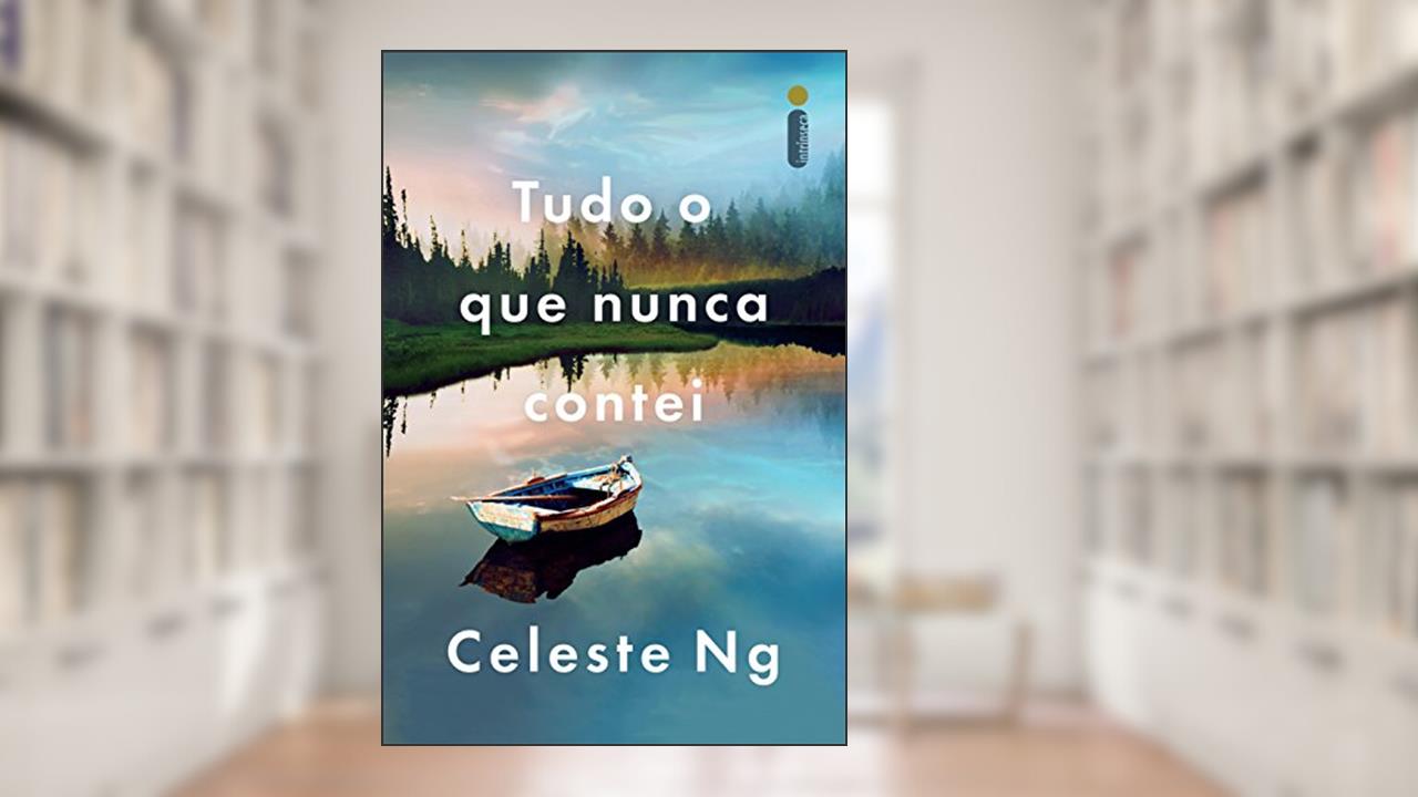 Capa de Tudo o que nunca contei, do autor Celeste Ng
