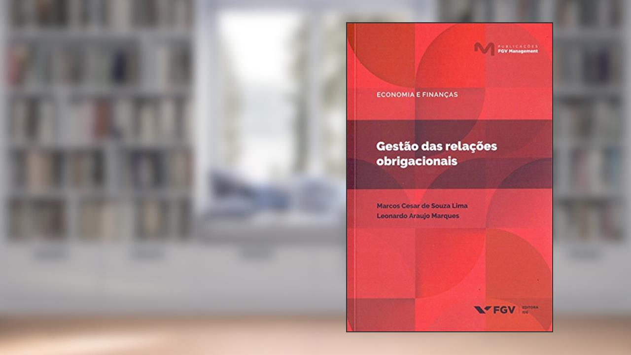 Capa de Gestão das Relações Obrigacionais, do autor Leonardo Araujo Marques; Marcos Cesar De Souza Lima