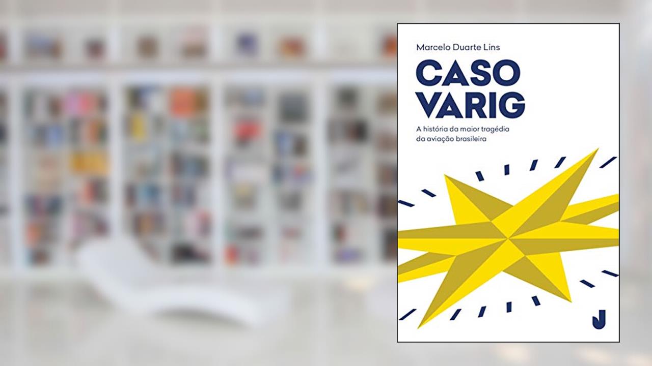 Capa de Caso Varig: a História da Maior Tragédia da Aviação Brasileira, do autor Marcelo Duarte Lins
