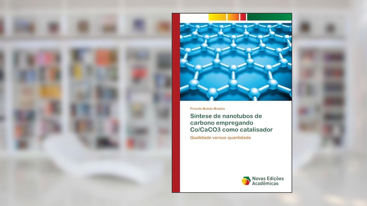 Capa de Síntese de nanotubos de carbono empregando Co/CaCO3 como catalisador: Qualidade versus quantidade, do autor Priscila Mululo Madela