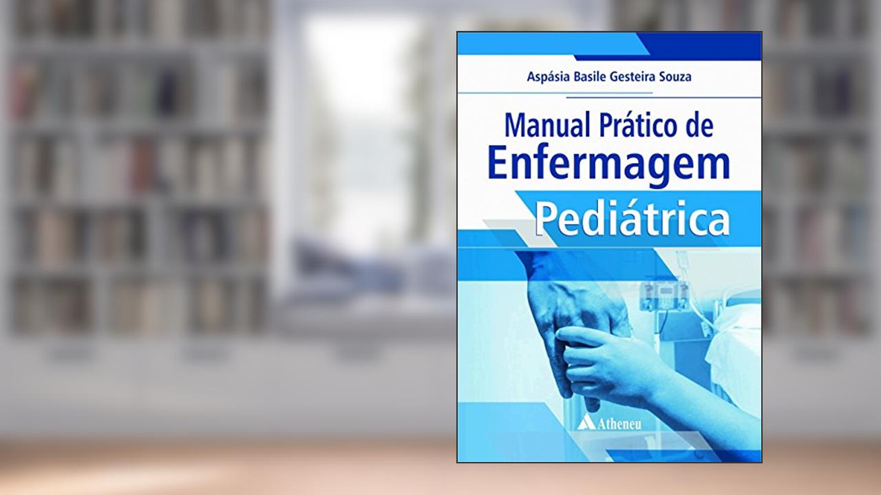 Capa de Manual Prático de Enfermagem Pediátrica, do autor Aspásia Basile Gesteira Souza