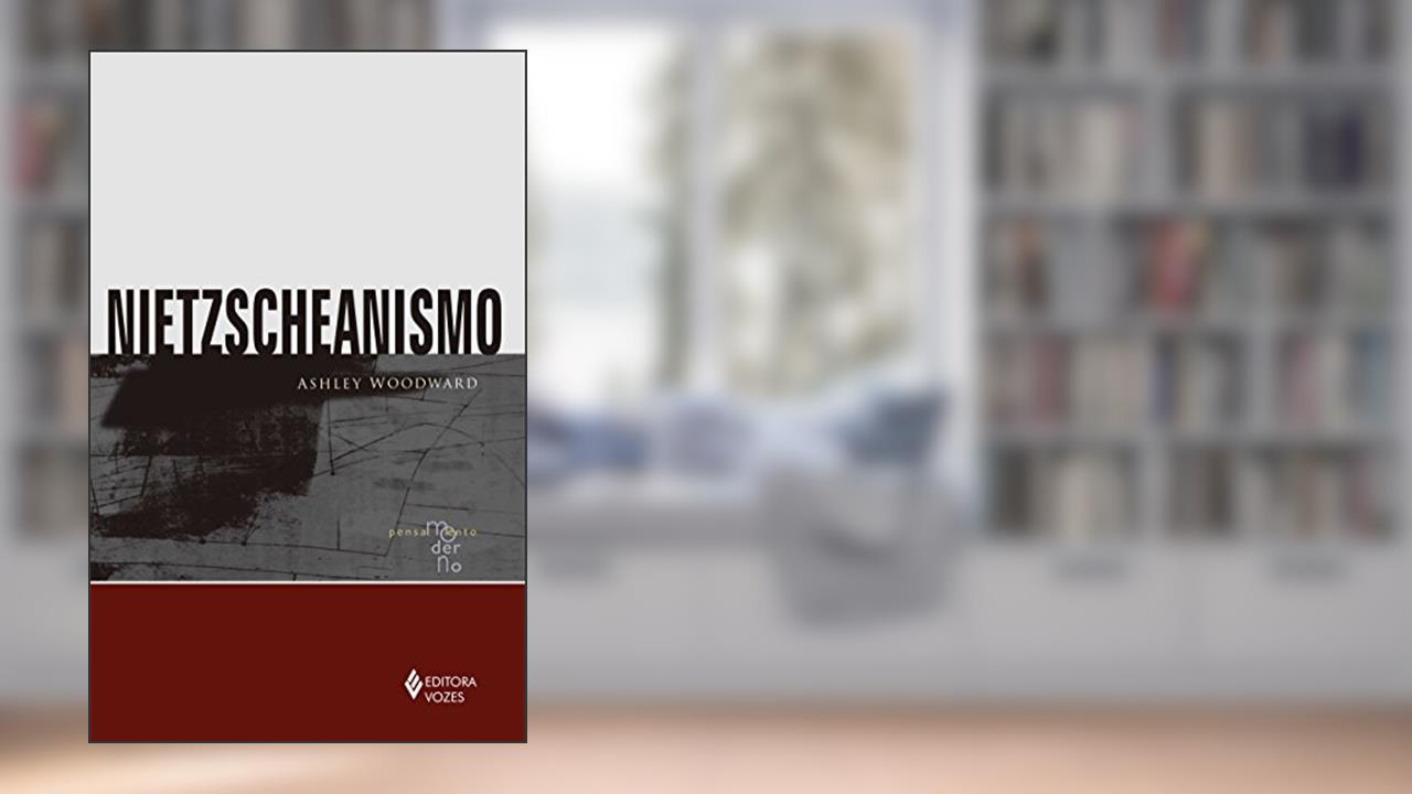 Capa de Nietzscheanismo, do autor Ashley Woodward