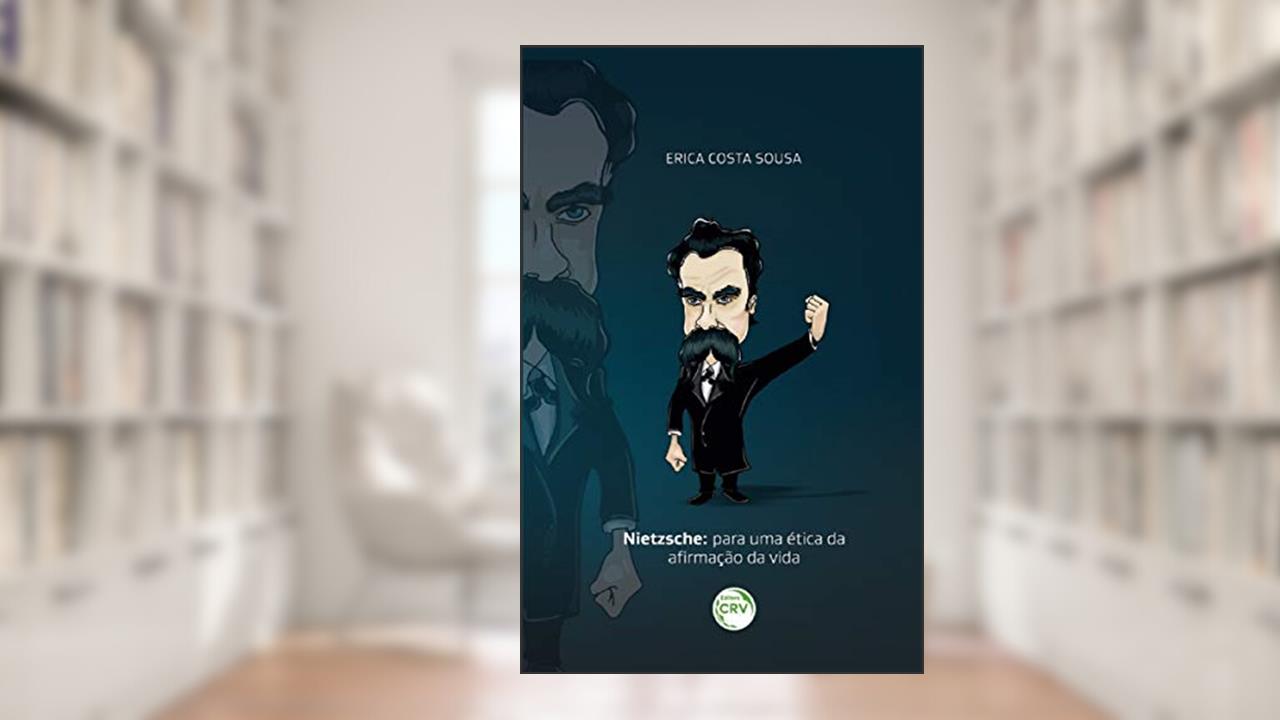 Capa de Nietzsche: para uma ética da afirmação da vida, do autor Érica Costa Sousa