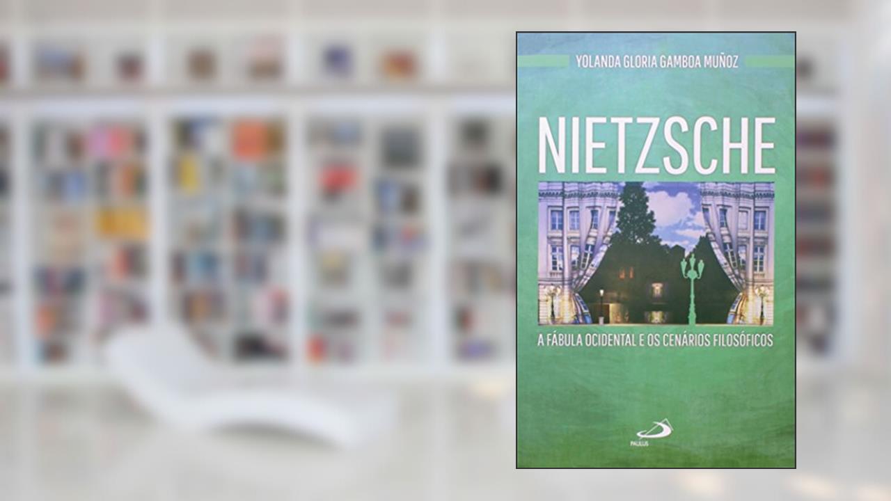 Capa de Nietzsche: a Fábula Ocidental e os Cenários Filosóficos, do autor Yolanda Gloria Gamboa Muñoz