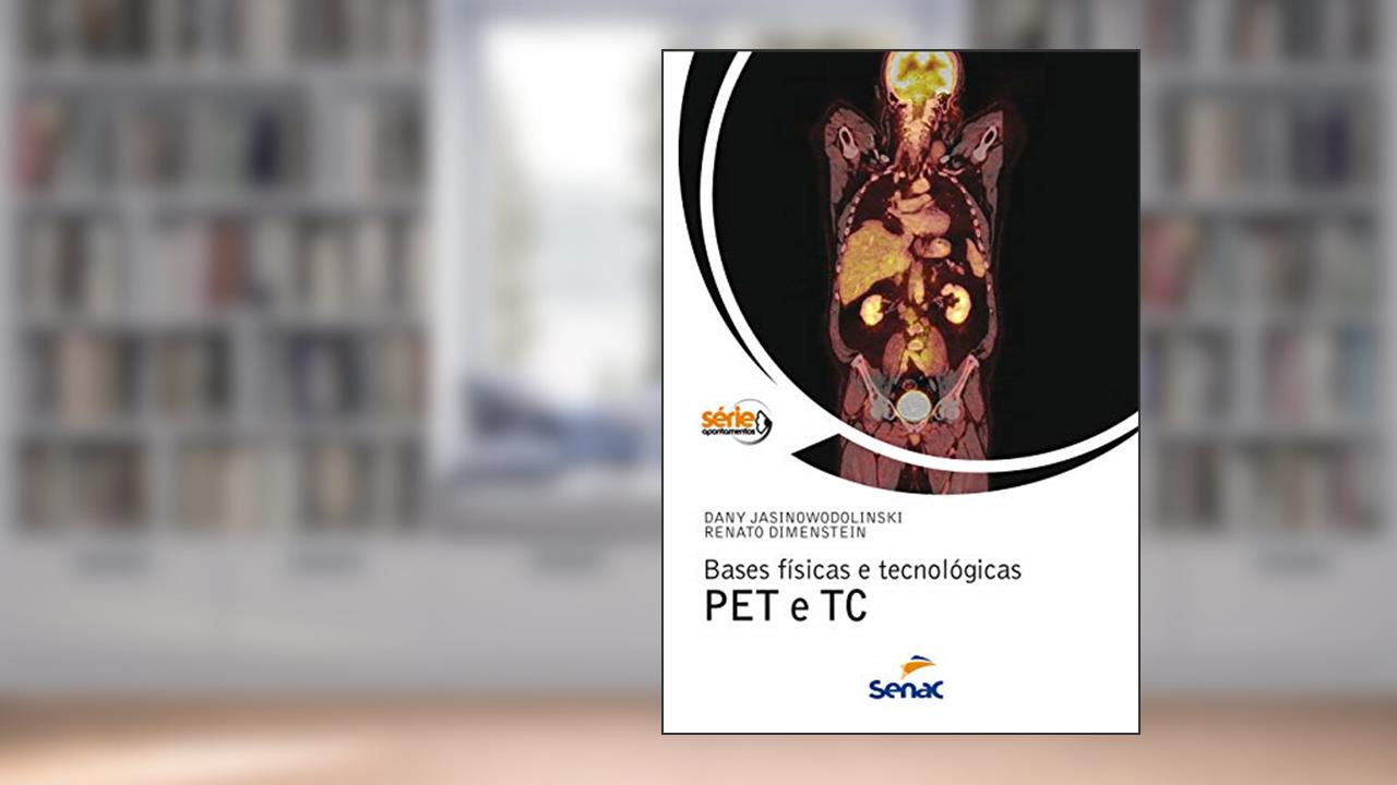 Capa de Bases físicas e tecnologicas Pet e TC, do autor Dany Jasinowodolinski; Renato Dimenstein