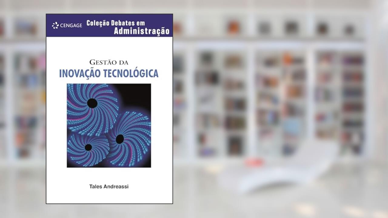Capa de Gestão Da Inovação Tecnológica: Coleção Debates Em Administração, do autor Tales Andreassi