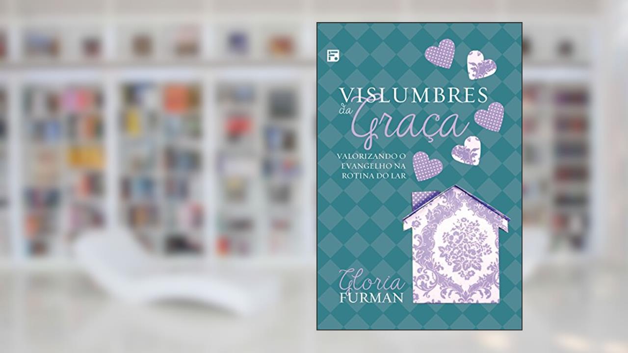 Capa de Vislumbres da Graça, do autor Gloria Furman