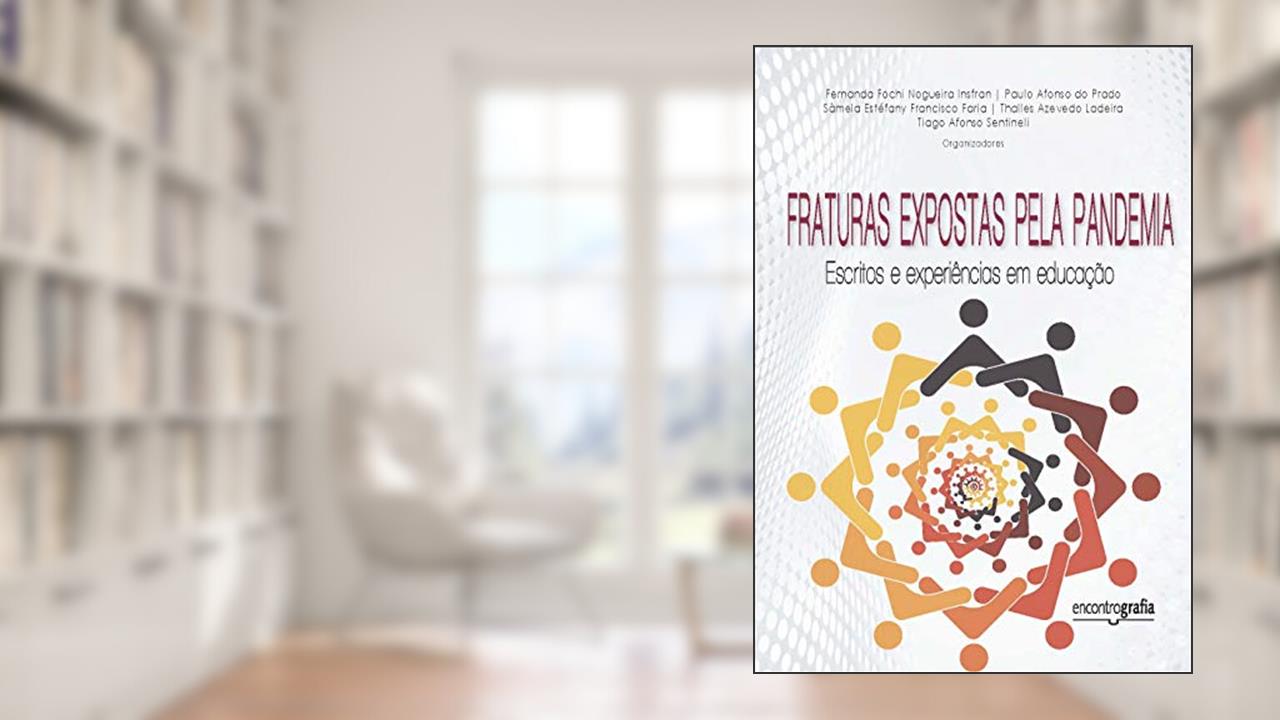 Capa de Fraturas expostas pela pandemia: escritos e experiências em educação, do autor Fernanda Fochi Nogueira Insfran;   Paulo Afonso do Prado...