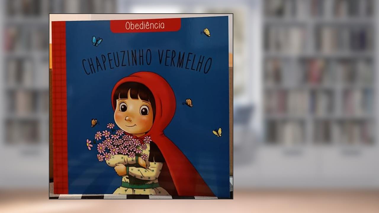 Capa de Classicos das Virtudes Chapeuzinho Vermelho, do autor Paulo Moura; Pé Da Letra